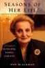 Seasons of her life : a biography of Madeleine Korbel Albright