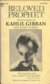 Beloved prophet : the love letters of Kahlil Gibran and Mary Haskell and her private journal.