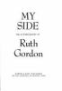 My side : the autobiography of Ruth Gordon.