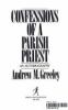 Confessions of a parish priest : an autobiography
