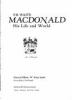 Macdonald : his life and world