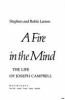 A fire in the mind : the life of Joseph Campbell