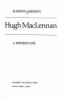 Hugh MacLennan : a writer's life