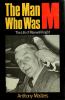 The man who was M : the life of Maxwell Knight