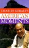 Charles Kuralt's American moments