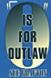 O is for outlaw