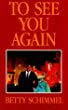 To see you again : a true story of love in a time of war
