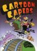 Cartoon capers : the history of Canadian animators