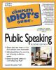The complete idiot's guide to public speaking