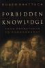 Forbidden knowledge : from Prometheus to pornography