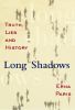 Long shadows : truth, lies, and history
