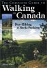 The complete guide to walking in Canada : includes day-hiking & backpacking