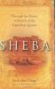 Sheba : through the desert in search of the legendary queen