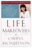 Life makeovers : 52 practical and inspiring ways to improve your life one week at a time