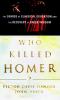 Who killed Homer? : the demise of classical education and the recovery of Greek wisdom