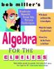 Bob Miller's algebra for the clueless : algebra