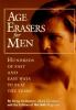 Age erasers for men : hundreds of fast and easy ways to beat the years