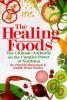 The healing foods : the ultimate authority on the curative power of nutrition
