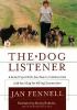 The dog listener : a noted expert tells you how to communicate with your dog for willing cooperation