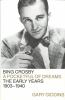 Bing Crosby, 1903-1977 : a pocketful of dreams : the early years
