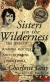 Sisters in the wilderness : the lives of Susanna Moodie and Catharine Parr Traill