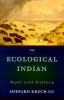 The ecological Indian : myth and history