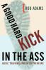 A good hard kick in the ass : basic training for entrepreneurs