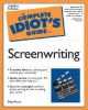 The complete idiot's guide to screenwriting
