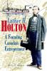 Luther H. Holton : a founding Canadian entrepreneur