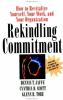 Rekindling commitment : how to revitalize yourself, your work, and your organization