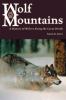 Wolf mountains : a history of wolves along the Great Divide
