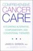 Comprehensive cancer care : integrating alternative, complementary, and conventional therapies