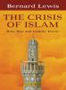 The crisis of Islam : holy war and unholy terror