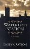 Waterloo station : a novel