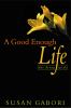 A good enough life : the dying speak