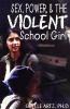 Sex, power, & the violent school girl
