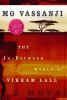 The in-between world of Vikram Lall : a novel