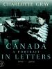 Canada : a portrait in letters. 1800-2000 /