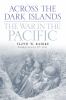Across the dark islands : the war in the Pacific