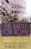 The battle for Rome : the Germans, the allies, the partisans and the Pope, September 1943-June 1944