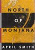 North of Montana : a novel