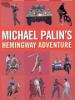Michael Palin's Hemingway adventure
