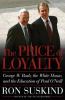 The price of loyalty : George W. Bush, the White House, and the education of Paul O'Neill