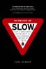 In praise of slow : how a worldwide movement is challenging the cult of speed
