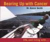 Bearing up with cancer : life and living with--