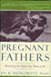Pregnant fathers : becoming the father you want to be