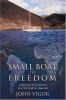 Small boat to freedom : a journey of conscience to a new life in America
