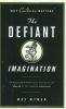 The defiant imagination : why culture matters