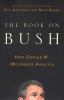 The book on Bush : how George W. (mis)leads America