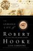 The curious life of Robert Hooke : the man who measured London